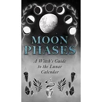 Moon Phases： A Witch’s Guide to the Lunar Calendar