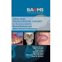 Oral and Maxillofacial Surgery： An Illustrated Guide for Dental Students and Allied Dental Professionals