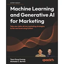 Machine Learning and Generative AI for Marketing： Take your data─driven marketing strategies to the next level using Python
