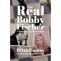 The Real Bobby Fischer： A Year with the Chess Genius