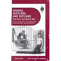 Hoboes， Hustlers， and Outlaws ─ Bad Boys and Macho Men
