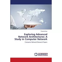Exploring Advanced Network Architectures： A Study in Computer Network