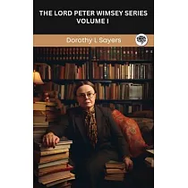 The Lord Peter Wimsey Series： Volume I (Grapevine Press)