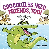 Crocodiles Need Friends， Too!