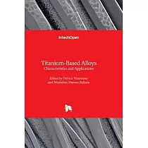 Titanium─Based Alloys ─ Characteristics and Applications