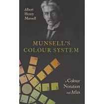 Munsell’s Colour System： A Colour Notation and Atlas