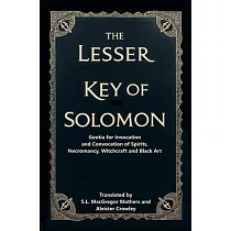The Lesser Key of Solomon： Geotia for Invocation and Convocation of Spirits， Necromancy， Witchcraft and Black Art