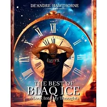 The Best of Blaq Ice： A Look into My Thoughts