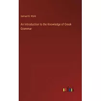 An Introduction to the Knowledge of Greek Grammar