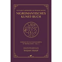 Nigromantisches Kunst─Buch： An Early Grimoire of Demon Magic