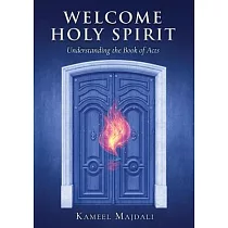 Welcome Holy Spirit： Understanding the Book of Acts