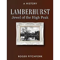 Lamberhurst： Jewel of the High Peak， A History