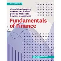 Fundamentals of Finance Fifth Edition： Financial and Property Markets， Institutions， Personal Finance and Financial Management
