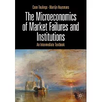 The Microeconomics of Market Failures and Institutions： An Intermediate Textbook