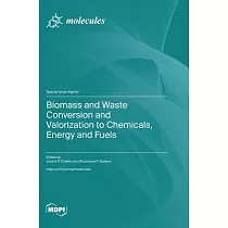 Biomass and Waste Conversion and Valorization to Chemicals， Energy and Fuels