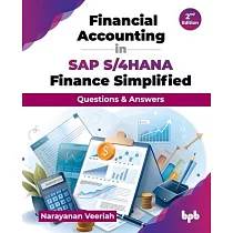 Financial Accounting in SAP S/4HANA Finance Simplified： Questions & Answers ─ 2nd Edition