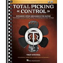 Total Picking Control ─ Expanded Speed Mechanics for Guitar with 60 Lessons and Online Media