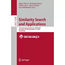 Similarity Search and Applications： 17th International Conference， Sisap 2024， Providence， Ri， Usa， November 4─6， 2024， Proceedings