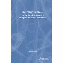 Enterprise Fortress： The Ultimate Handbook for Enterprise Security Architecture