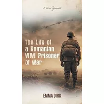 The Life of a Romanian WWI Prisoner of War： A War Journal