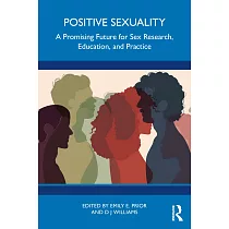 Positive Sexuality： A Promising Future of Sex Research， Education， and Practice