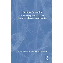 Positive Sexuality： A Promising Future of Sex Research， Education， and Practice