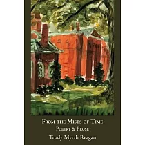 From the Mists of Time： Poetry & Prose