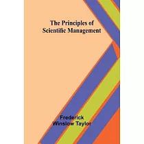 The Principles of Scientific Management