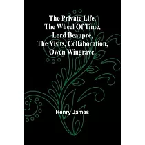 The private life， The wheel of time， Lord Beaupré， The visits， Collaboration， Owen Wingrave.