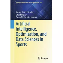 Artificial Intelligence， Optimization， and Data Sciences in Sports