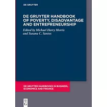 de Gruyter Handbook of Poverty， Disadvantage and Entrepreneurship