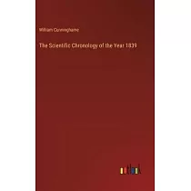 The Scientific Chronology of the Year 1839
