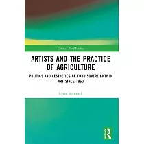 Artists and the Practice of Agriculture： Politics and Aesthetics of Food Sovereignty in Art Since 1960