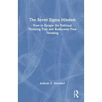 The Seven SIGMA Mindset： How to Escape the Habitual Thinking Trap and Rediscover Free Thinking