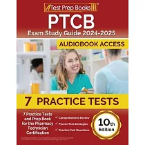 PTCB Exam Study Guide 2024─2025： 7 Practice Tests and Prep Book for the Pharmacy Technician Certification [10th Edition]