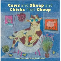 Cows and Sheep and Chicks That Cheep： Farm Poems