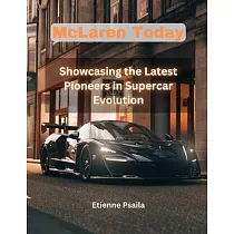 Mclaren Today： Showcasing the Latest Pioneers in Supercar Evolution
