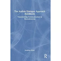 The Autism Dialogue Approach Handbook： Making Sense of Neurodiversity