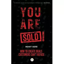 You Are Sold! How to Create Deals Customers Can’t Refuse