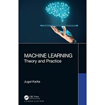 Machine Learning： Theory and Practice