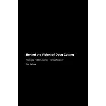 Behind the Vision of Doug Cutting： Hadoop’s Hidden Journey ─ Unauthorized