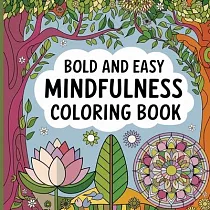 Mindfulness Coloring Book for Adults： Bold & Easy Coloring Book for Women