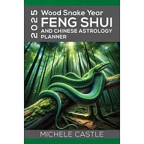 2025 Wood Snake Year： FENG SHUI and Chinese Astrology Planner