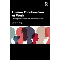 Human Collaboration at Work： Challenge and Potential in Creative Relationships