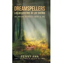 Dreamspellers： Los Hechiceros De Los Sueños： Una Postura Futurista Contra El Mal