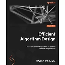Efficient Algorithm Design： Unlock the power of algorithms to optimize computer programming