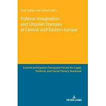 Political Imagination and Utopian Energies in Central and Eastern Europe