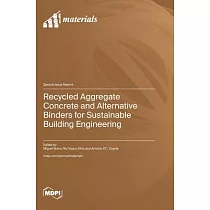 Recycled Aggregate Concrete and Alternative Binders for Sustainable Building Engineering