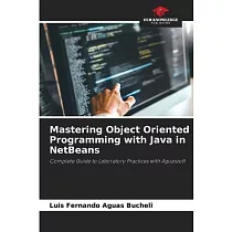 Mastering Object Oriented Programming with Java in NetBeans