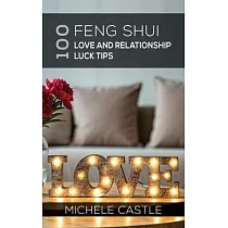 100 Feng Shui Love and Relationship Luck Tips